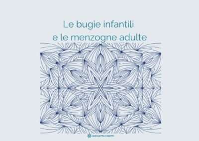 Le bugie infantili e le menzogne adulte