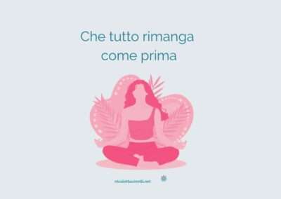 Vorrei che tutto rimanesse come prima