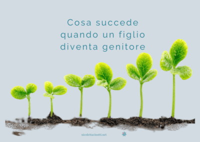 Cosa succede quando un figlio diventa genitore