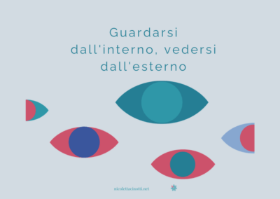 Guardarsi dall’interno, vedersi dall’esterno