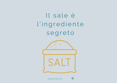 Il sale è l’ingrediente segreto