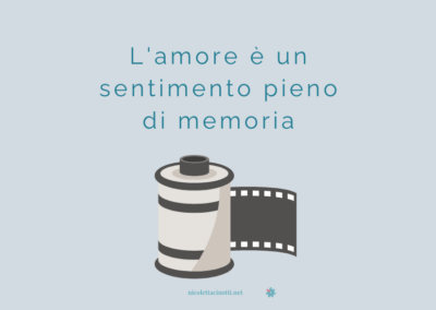 L’amore è un sentimento pieno di memoria