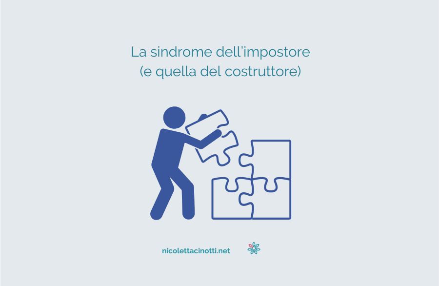 La sindrome dell’impostore (e quella del costruttore)