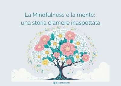 La Mindfulness e la mia mente: una storia d’amore inaspettata