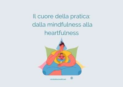 Il cuore della pratica: dalla mindfulness alla heartfulness