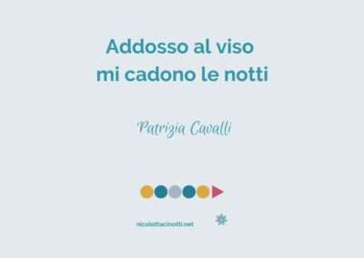 Addosso al viso mi cadono le notti