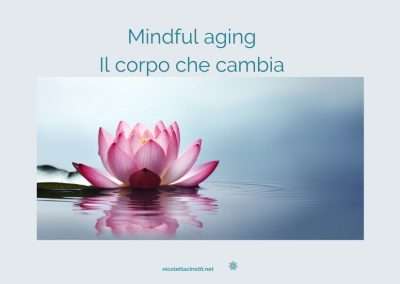 Mindful aging: il corpo che cambia
