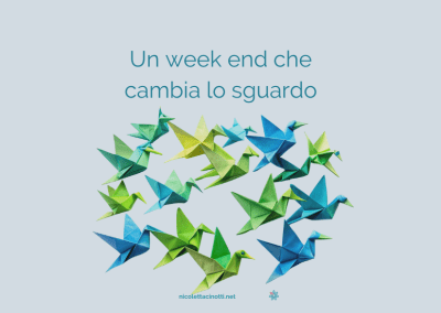 Il Weekend che cambia lo sguardo