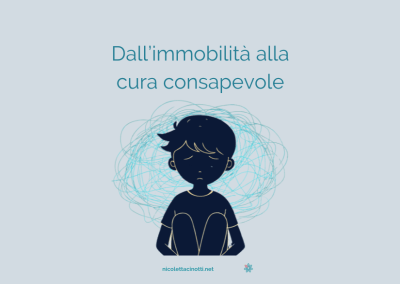 Dall’immobilità alla cura consapevole